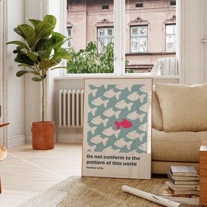 Do not conform to the pattern of this world. Romans 12 verse 2 print. Christian wall art. - The Christian Poster Company
