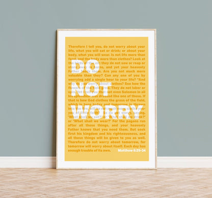Do Not Worry. Matthew chapter 6 Christian poster. Wall art - The Christian Poster Company