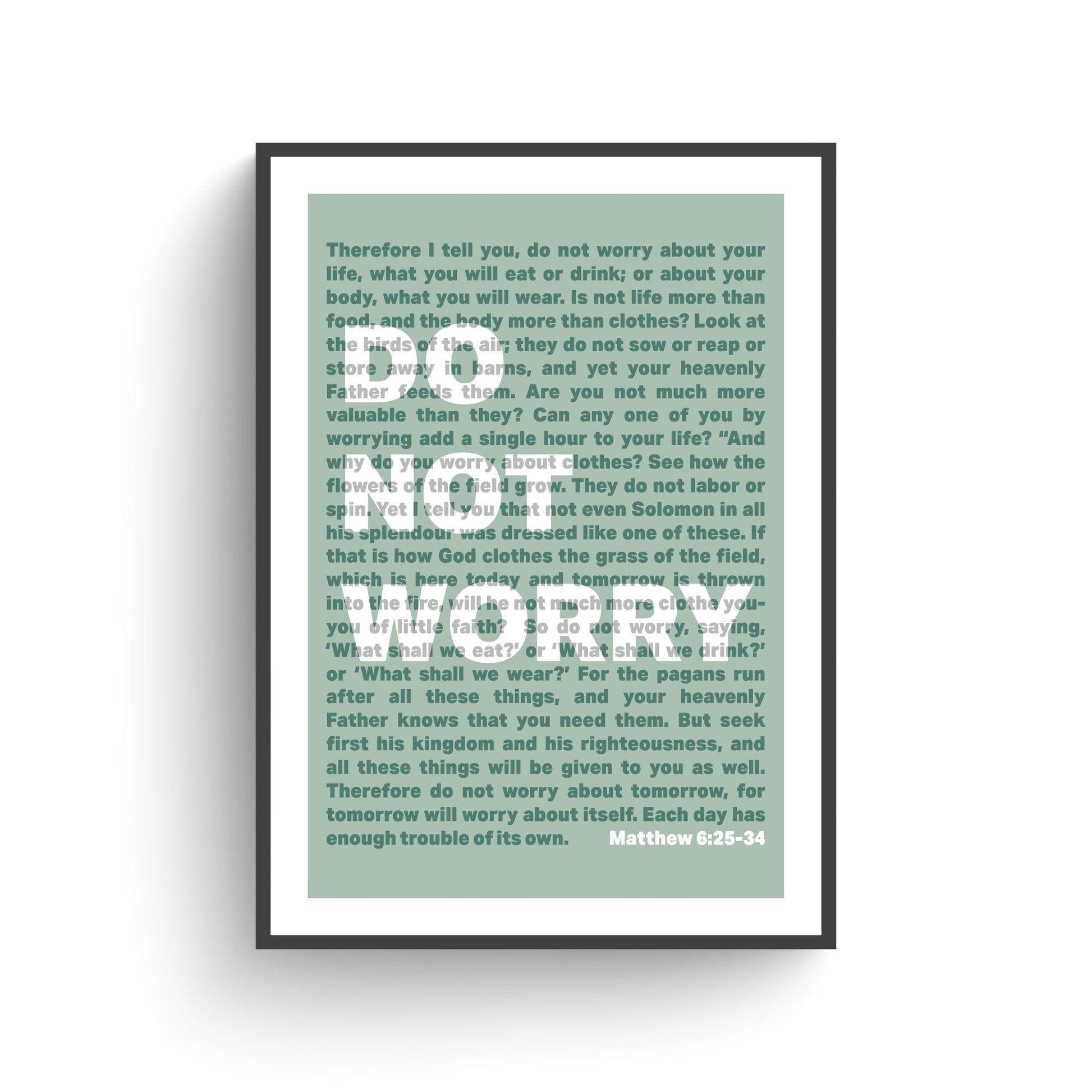 Do Not Worry. Matthew chapter 6 Christian poster. Wall art - The Christian Poster Company