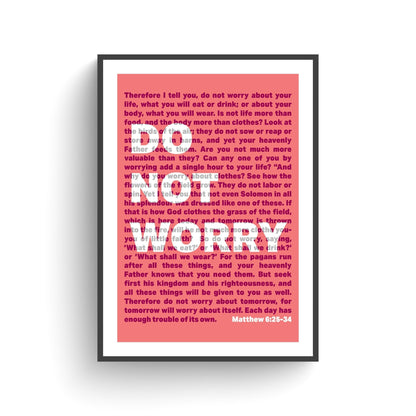 Do Not Worry. Matthew chapter 6 Christian poster. Wall art - The Christian Poster Company