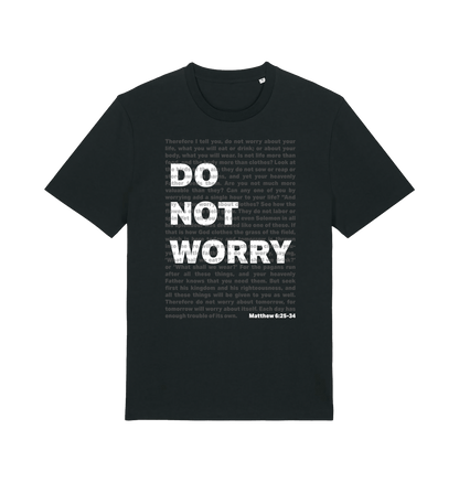 Do Not Worry. Unisex T shirt. Matthew 6 v 25 - 34 - The Christian Poster Company