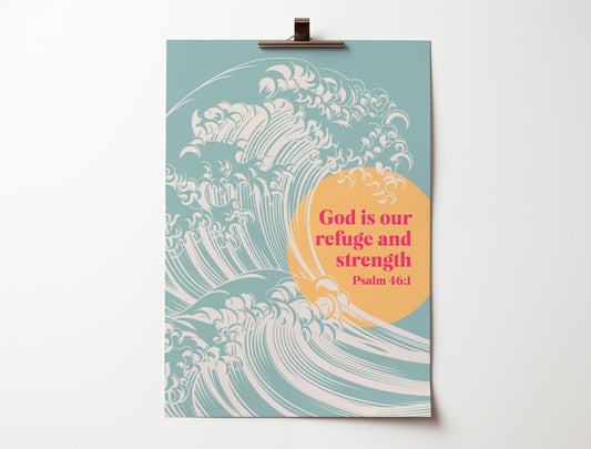 God is our refuge and strength. Psalm 46:1. Christian poster, scripture wall art. - The Christian Poster Company