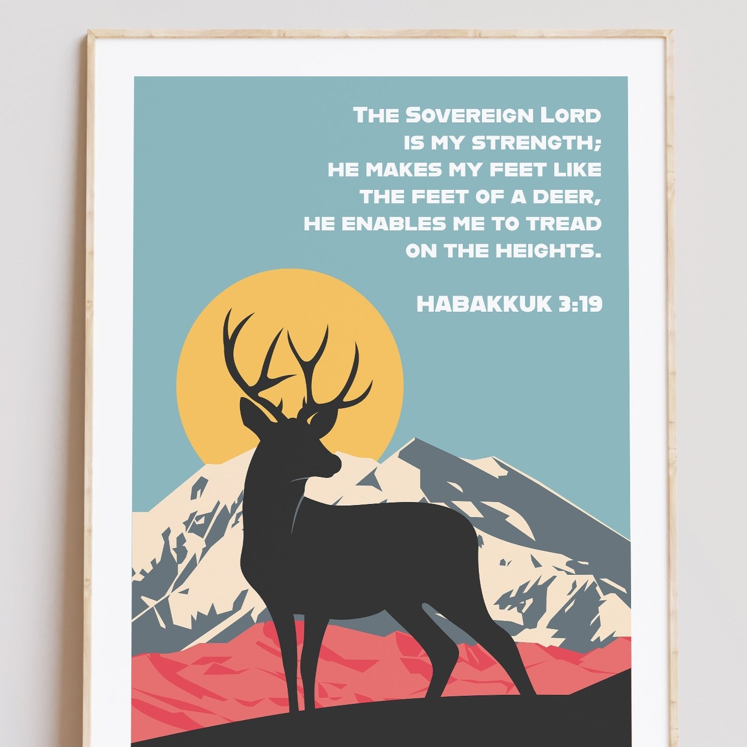 Habakkuk 3:19 poster. The sovereign Lord is my strength; He makes my feet like the feet of a deer. Christian wall art. - The Christian Poster Company