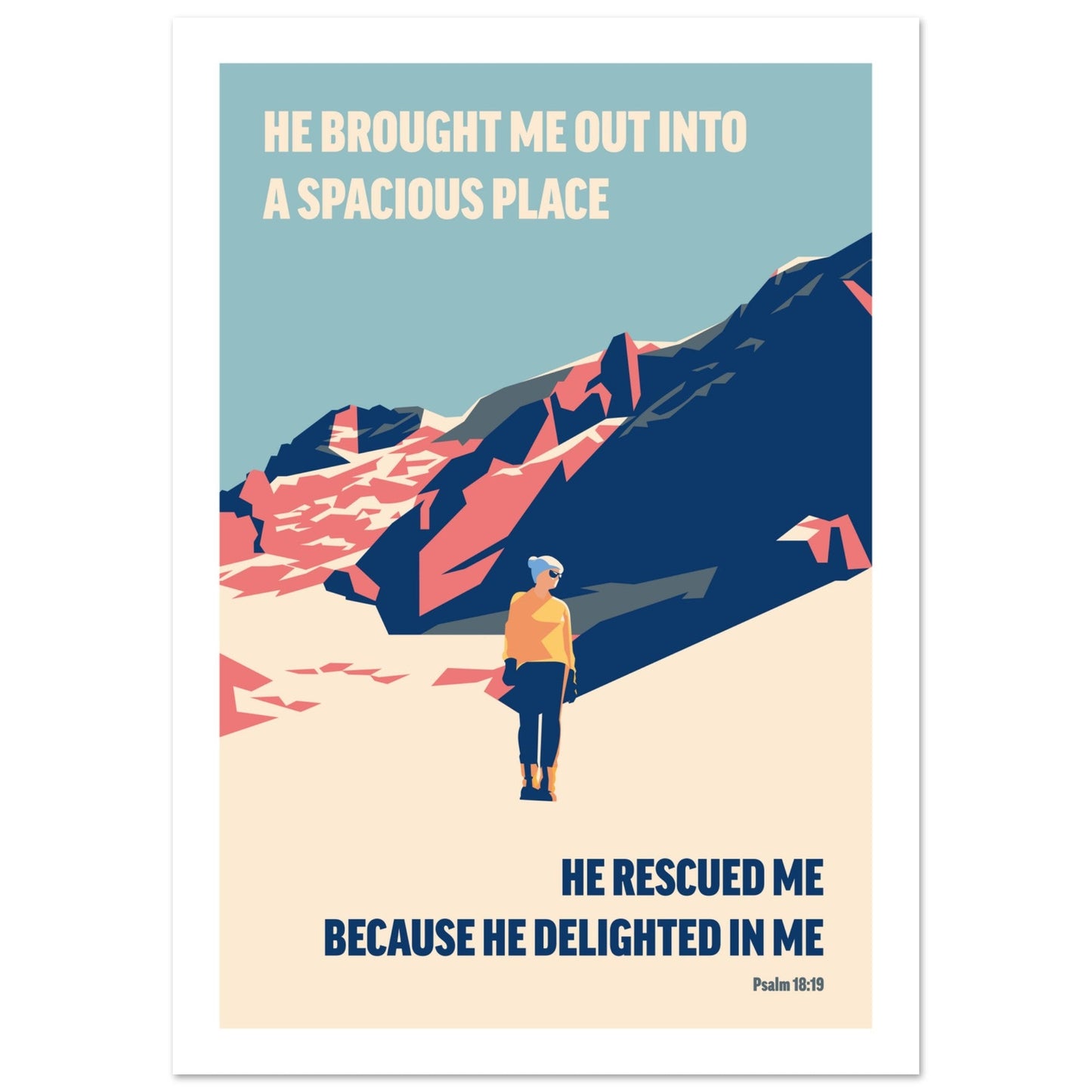 He brought me out in to a spacious place, Psalm 18 verse 19 Christian bible wall art, physical print - The Christian Poster Company