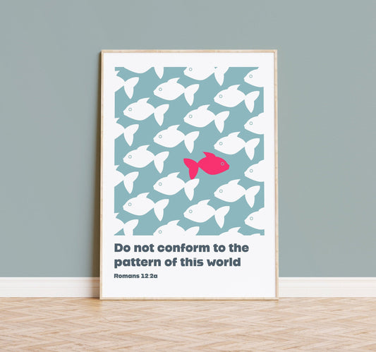 Do not conform to the pattern of this world. Romans 12 verse 2 print. Christian wall art.