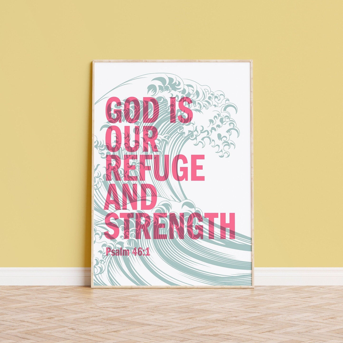 God is our refuge and strength. Psalm 46:1. Christian poster, scripture wall art.