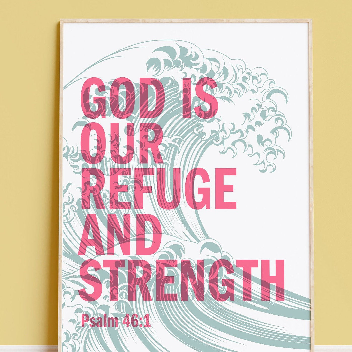 God is our refuge and strength. Psalm 46:1. Christian poster, scripture wall art.