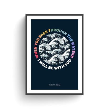 Isaiah 43 v 2 poster, When you pass through the waters, Christian wall decor, bible verse print, christian gift - The Christian Poster Company