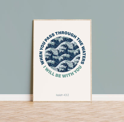 Isaiah 43 v 2 poster, When you pass through the waters, Christian wall decor, bible verse print, christian gift - The Christian Poster Company