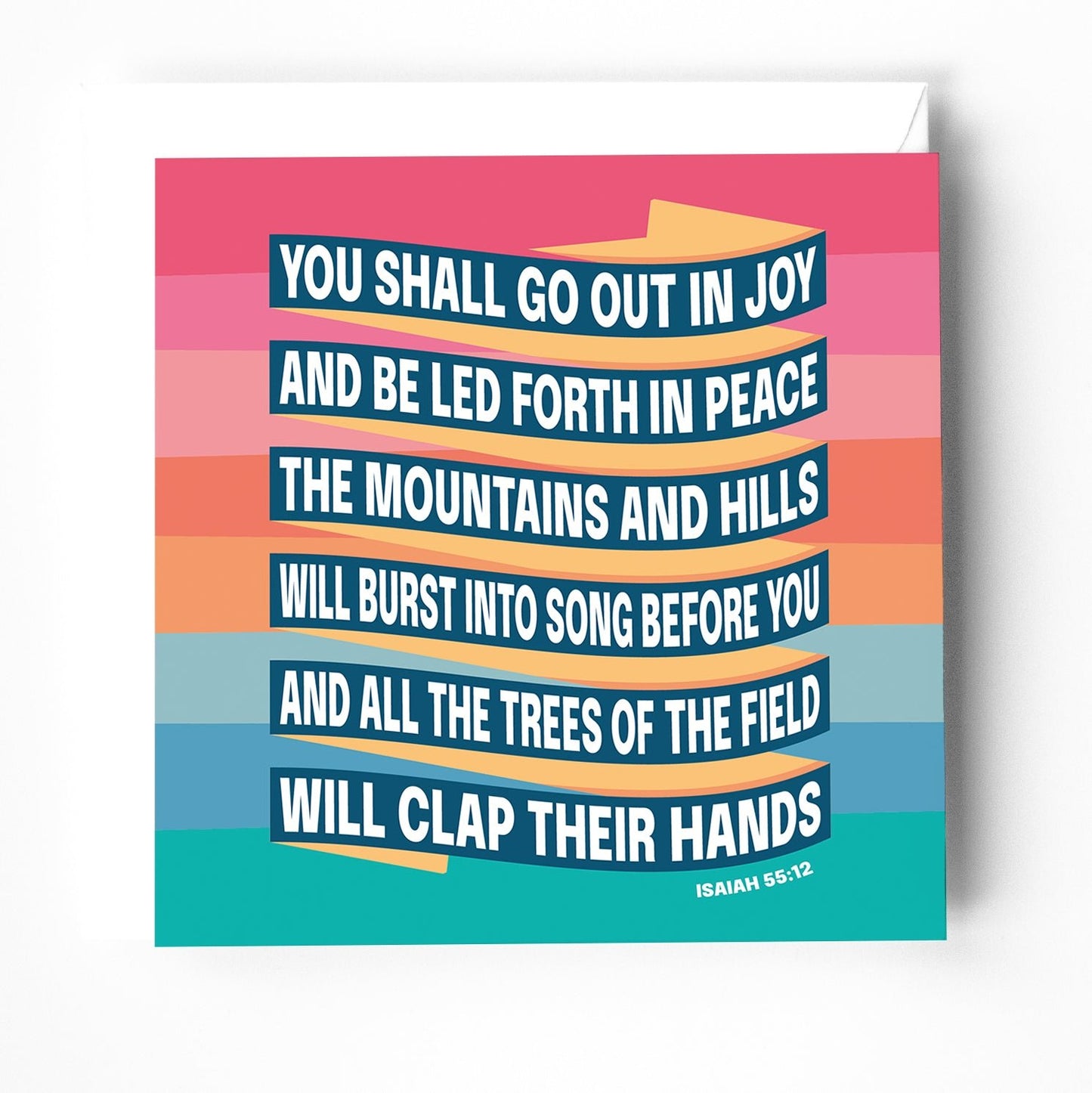 Modern Christian greetings card with words from Isaiah 55. “You shall go out in joy and be led forth in peace...”  - The Christian Poster Company