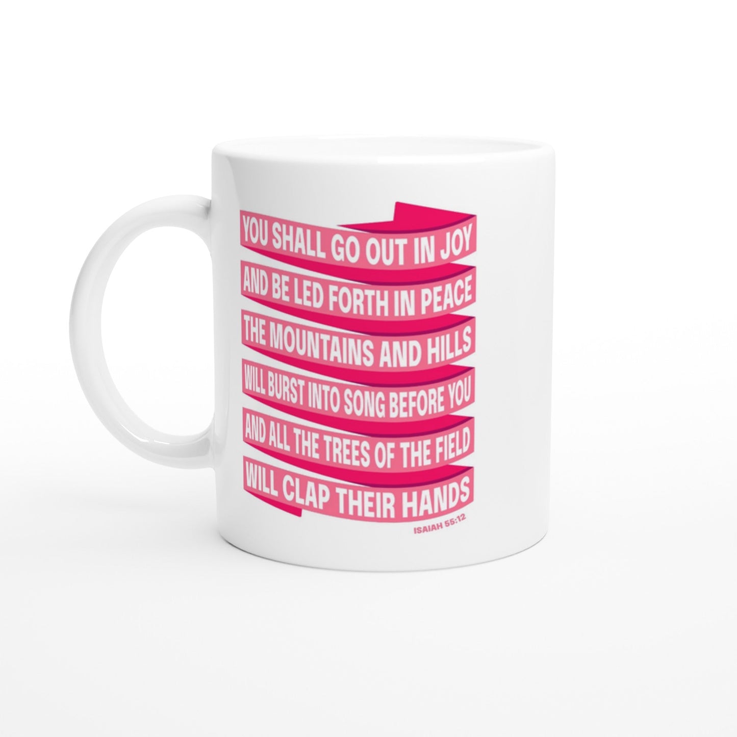 Isaiah 55 mug. You shall go out in joy. - The Christian Poster Company