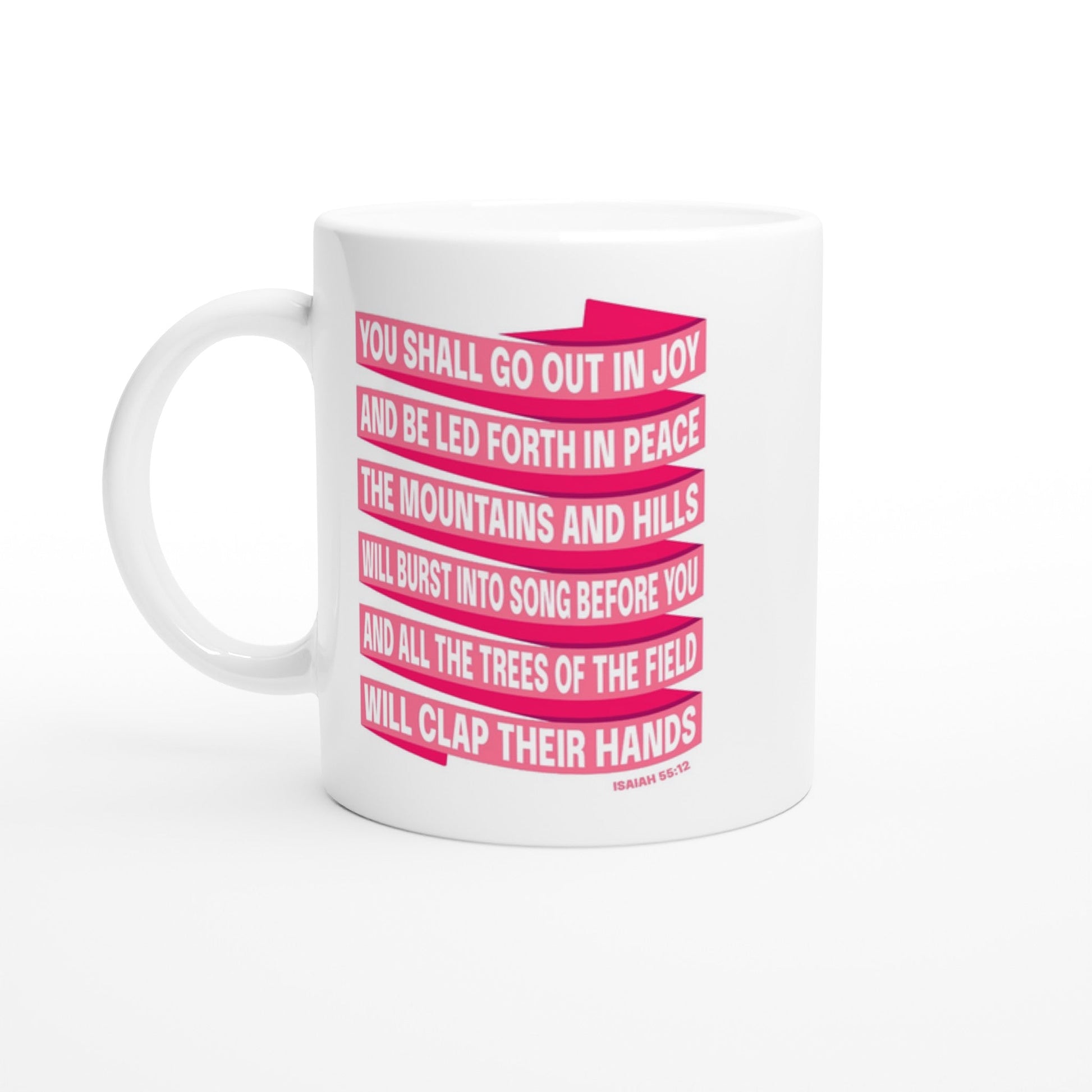 Isaiah 55 mug. You shall go out in joy. - The Christian Poster Company