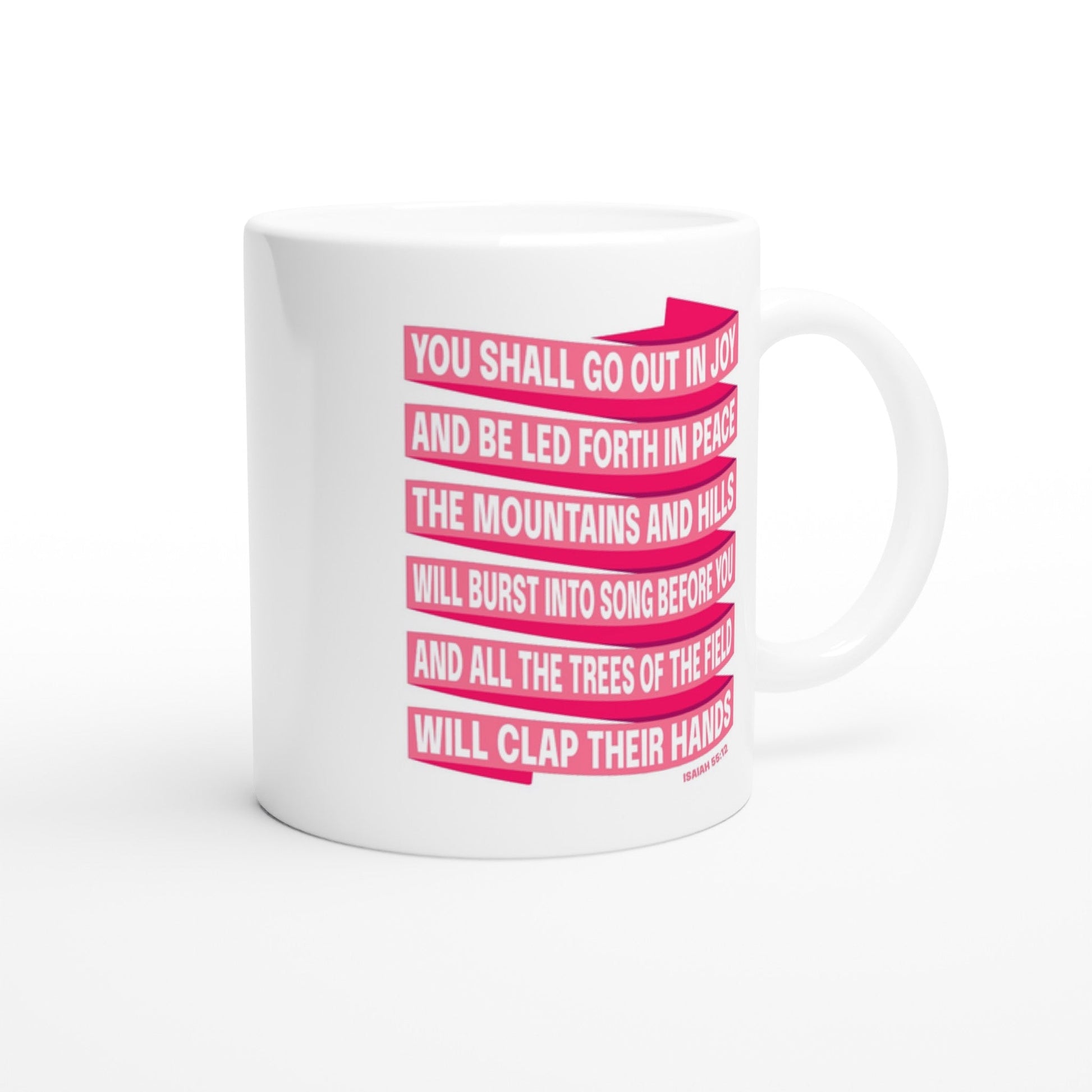 Isaiah 55 mug. You shall go out in joy. - The Christian Poster Company