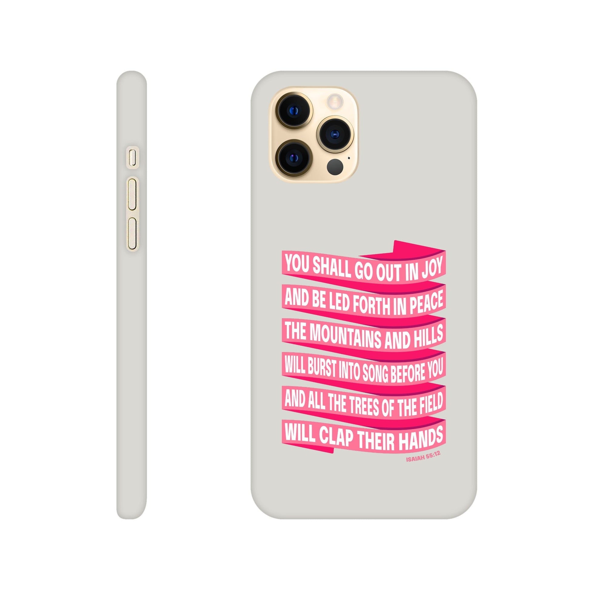 Isaiah 55 phone case. You will go out in joy and be led forth in peace. - The Christian Poster Company