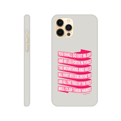 Isaiah 55 phone case. You will go out in joy and be led forth in peace. - The Christian Poster Company