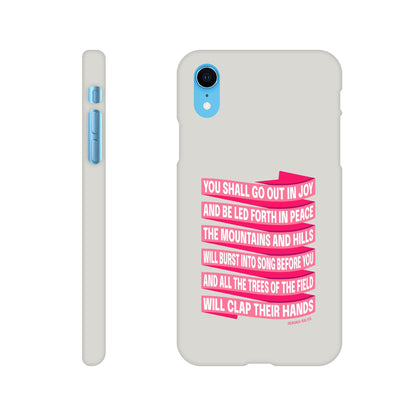 Isaiah 55 phone case. You will go out in joy and be led forth in peace. - The Christian Poster Company