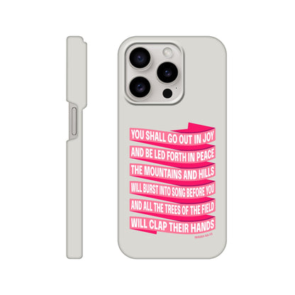 Isaiah 55 phone case. You will go out in joy and be led forth in peace. - The Christian Poster Company