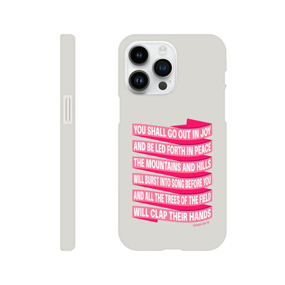 Isaiah 55 phone case. You will go out in joy and be led forth in peace. - The Christian Poster Company