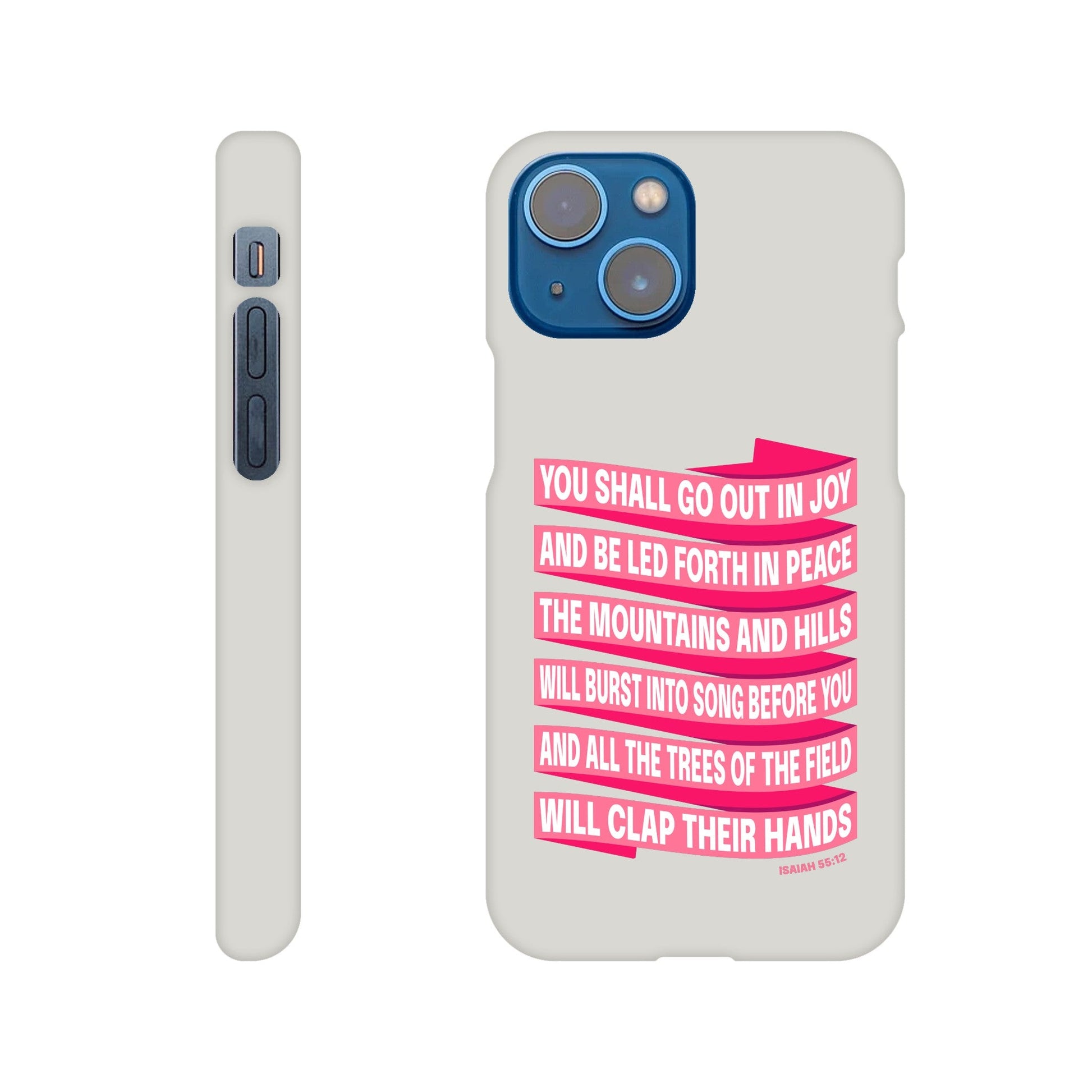 Isaiah 55 phone case. You will go out in joy and be led forth in peace. - The Christian Poster Company