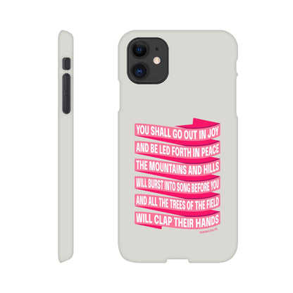 Isaiah 55 phone case. You will go out in joy and be led forth in peace. - The Christian Poster Company