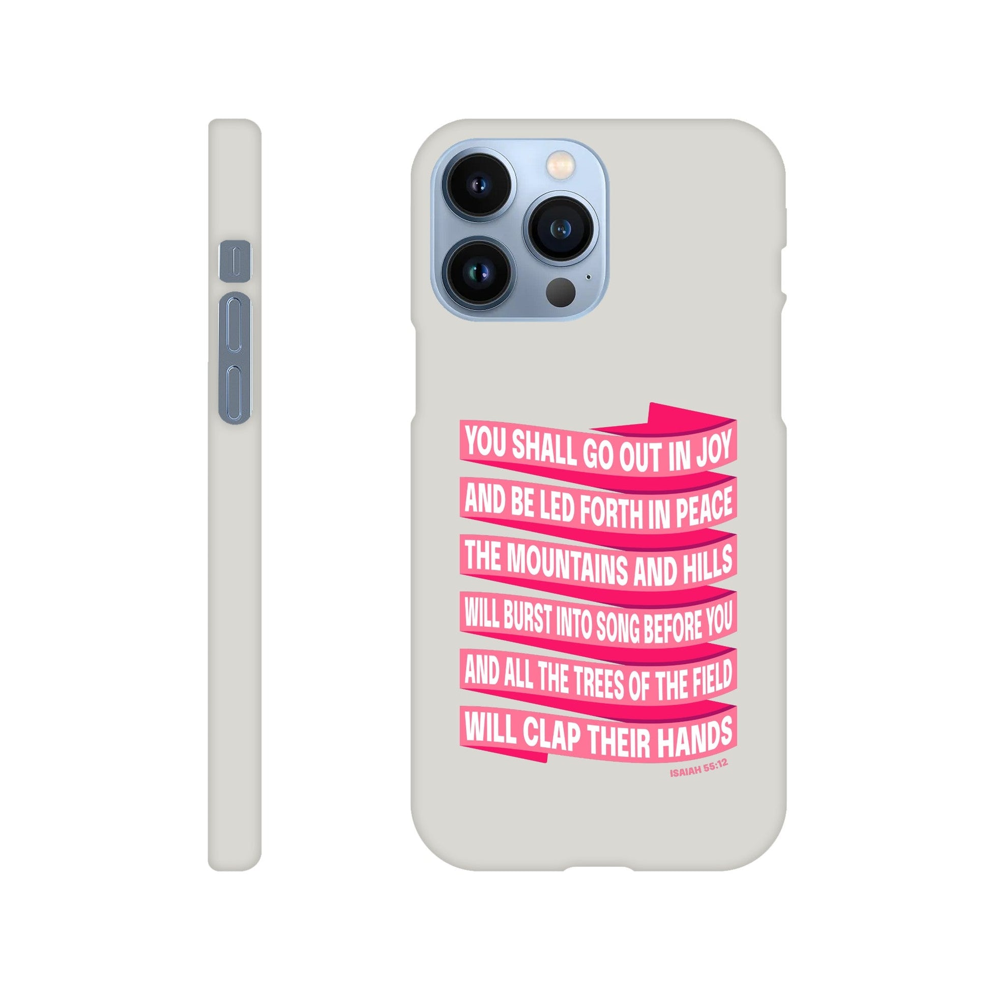 Isaiah 55 phone case. You will go out in joy and be led forth in peace. - The Christian Poster Company
