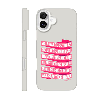 Isaiah 55 phone case. You will go out in joy and be led forth in peace. - The Christian Poster Company