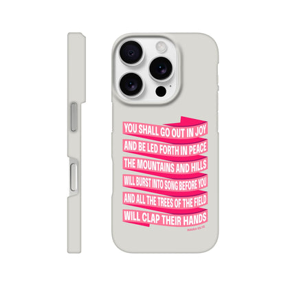 Isaiah 55 phone case. You will go out in joy and be led forth in peace. - The Christian Poster Company