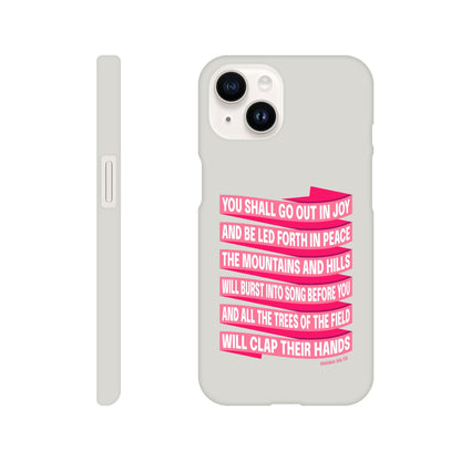 Isaiah 55 phone case. You will go out in joy and be led forth in peace. - The Christian Poster Company