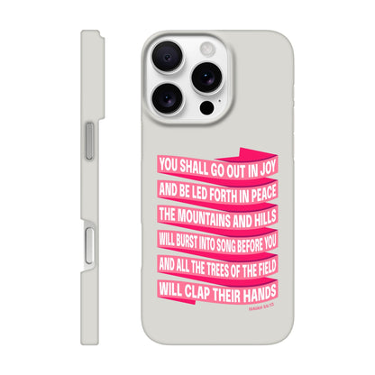 Isaiah 55 phone case. You will go out in joy and be led forth in peace. - The Christian Poster Company
