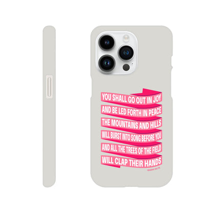 Isaiah 55 phone case. You will go out in joy and be led forth in peace. - The Christian Poster Company