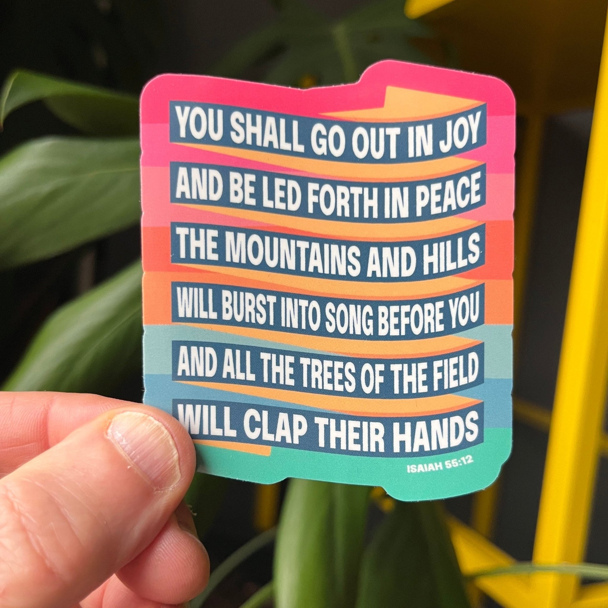 Isaiah 55 sticker. You shall go out in joy. - The Christian Poster Company