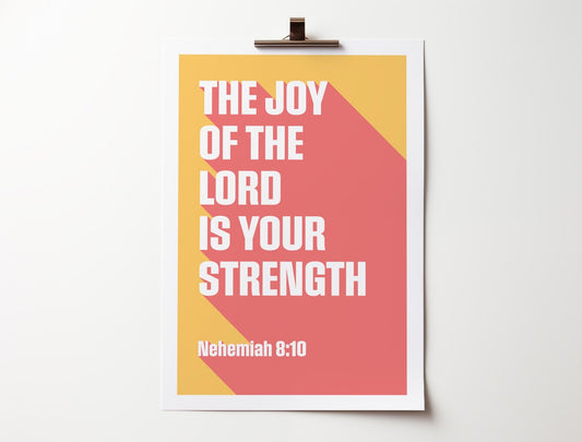 Nehemiah 8 verse 10 poster, The joy of the Lord is your strength Christian wall art, bible verse art, for homes, for churches, for gifts - The Christian Poster Company