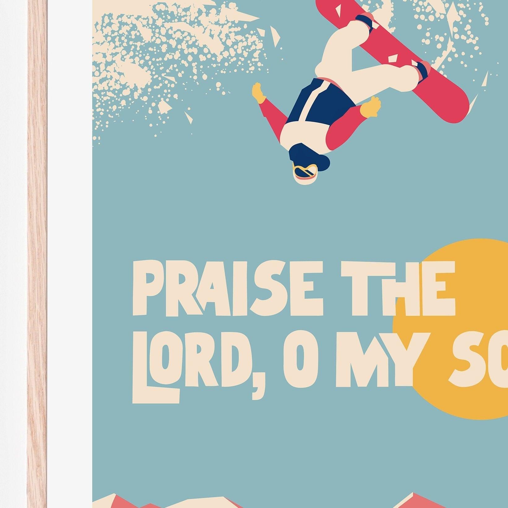 Praise the Lord, O my soul, Psalm 103 Christian poster, bible verse print, Chrisitan wall decor, snowboarding art - The Christian Poster Company