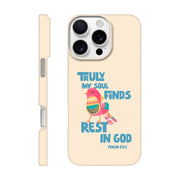 Psalm 62:1 phone case. Truly my soul finds rest in God - The Christian Poster Company