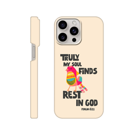 Psalm 62:1 phone case. Truly my soul finds rest in God - The Christian Poster Company