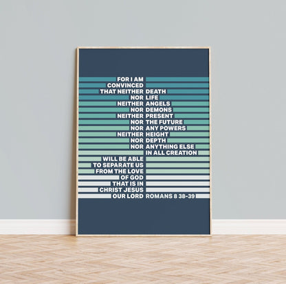 Romans 8 v 38 - 39 poster. Modern Christian wall art. - The Christian Poster Company