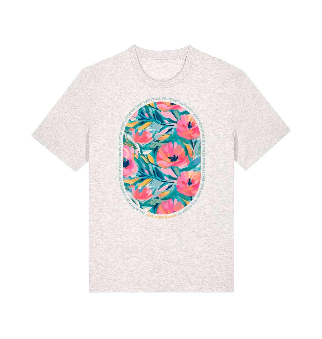 See how the flowers of the field grow. Matthew 6 t shirt - The Christian Poster Company