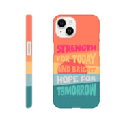 Strength for today phone case. - The Christian Poster Company