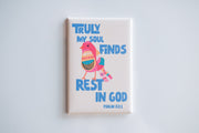 Colorful magnet featuring a bird and the text 'Truly my soul finds rest in God' with Psalm 62:1.