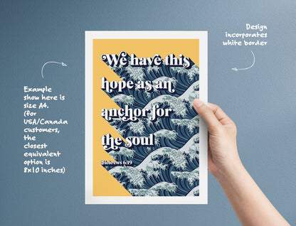 We have this hope as an anchor for the soul. Hebrews 6 verse 19 poster. - The Christian Poster Company
