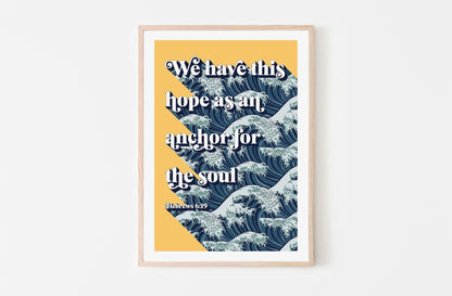 We have this hope as an anchor for the soul. Hebrews 6 verse 19 poster. - The Christian Poster Company