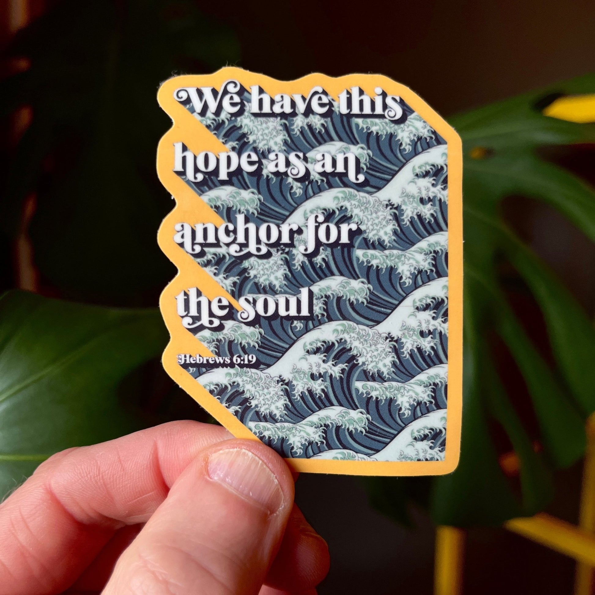 We have this hope. Eco - vinyl sticker. Hebrews 6 verse 19 - The Christian Poster Company