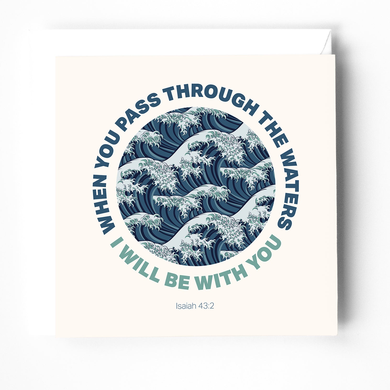 a modern christian religious greeting card with a bible verse from Isaiah 43, saying when you pass through the waters I will be with you. suitable as a thinking of you card or a general greeting card