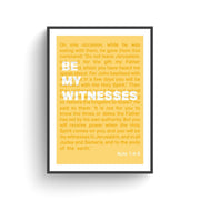 Yellow poster featuring the text 'Be my witnesses' and a bible verse from Acts 1:4-8, framed in black.