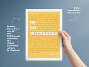 Poster with yellow background and white text reading 'Be my witnesses'. Design includes a white border and hand holding it.