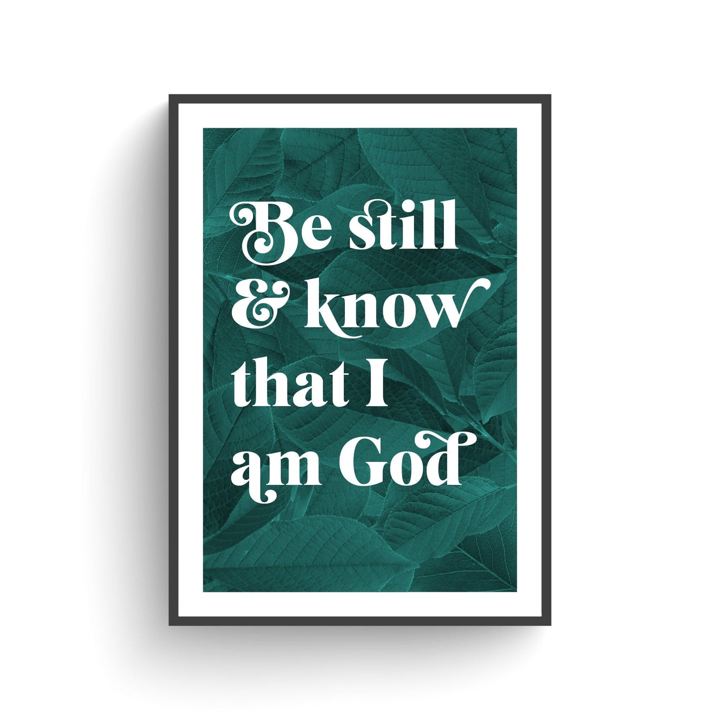 Be Still and Know that I am God botanical poster. Psalm 46 verse 10. - The Christian Poster Company