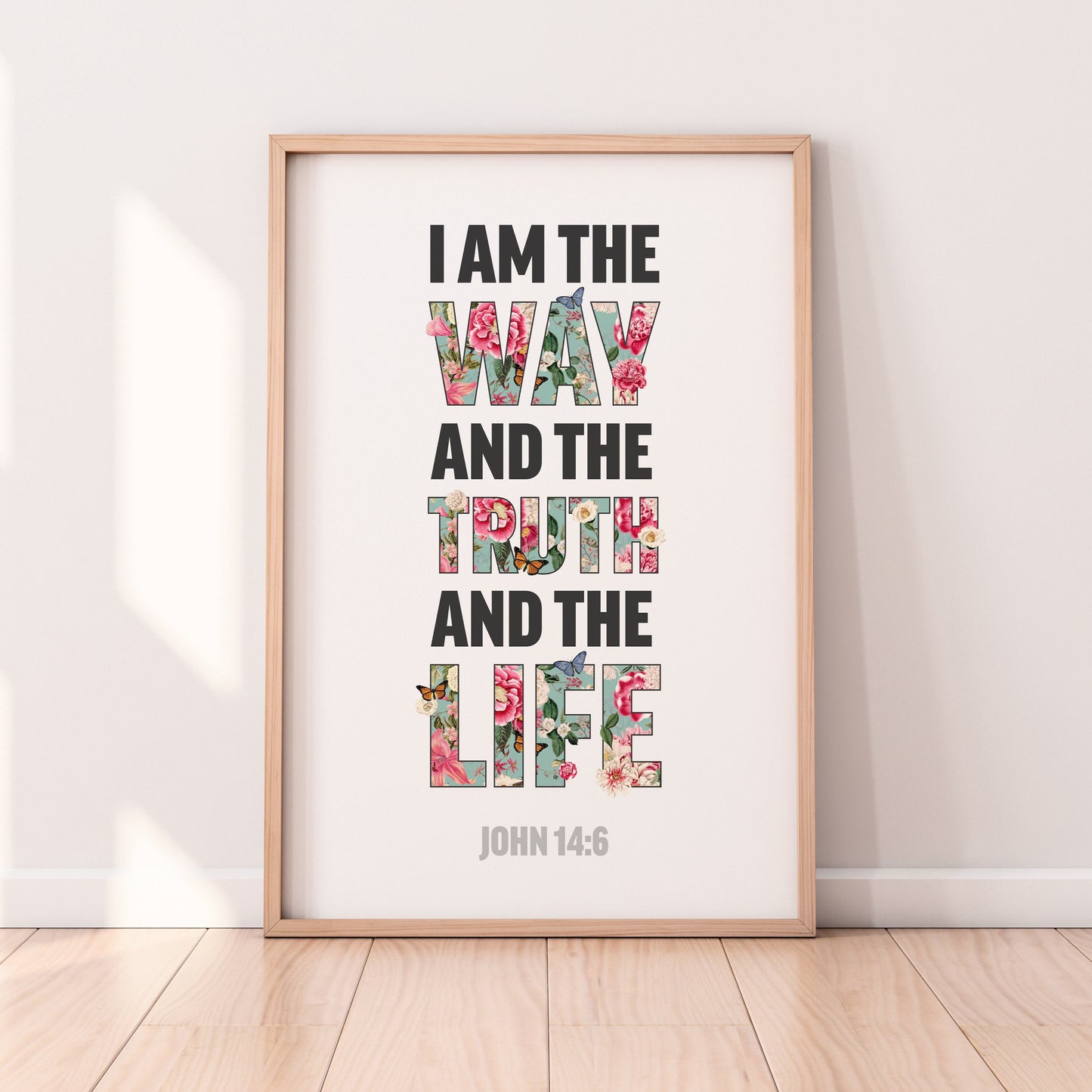 I am the way, and the truth and the life, John 14 verse 6, Christian poster, Bible Wall art