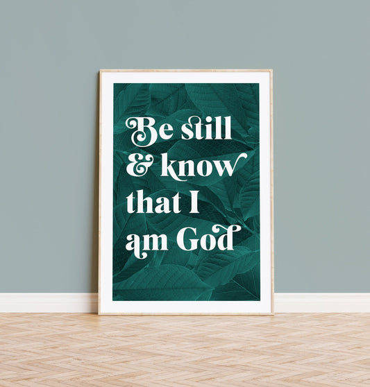 Be Still and Know that I am God botanical poster. Psalm 46 verse 10.