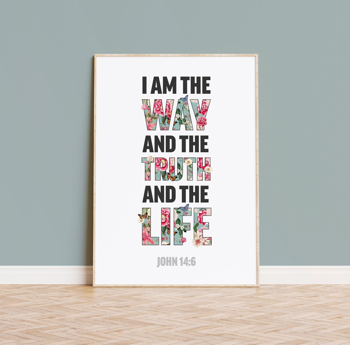 I am the way, and the truth and the life, John 14 verse 6, Christian poster, Bible Wall art