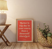 Framed poster with the text 'Better is one day in your courts than a thousand elsewhere' on a coral background, displayed on